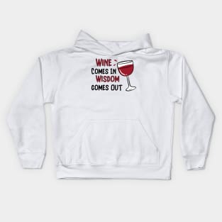 Wine Goes In Wisdom Comes Out Kids Hoodie